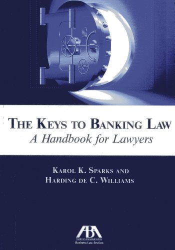 the keys to banking law a handbook for lawyers 1st edition karol k. sparks , harding c. williams 1614386986,