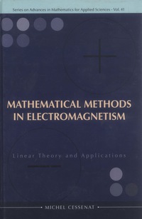 mathematical methods in electromagnetism 1st edition cessenat michel 9810224672, 9789810224677