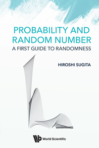 probability and random number a first guide to randomness 1st edition hiroshi sugita 9813228253, 9789813228252