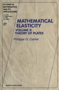 theory of plates mathematical elasticity volume ii 1st edition phililppe g. ciarlet 0444825703, 9780444825704