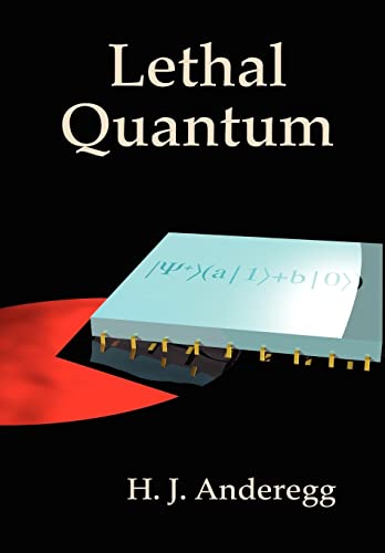 lethal quantum 1st edition h. j. anderegg 1847993265, 9781847993267