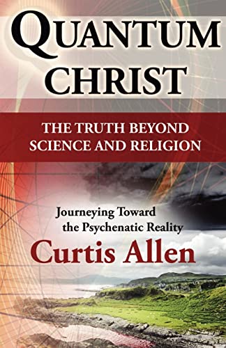 the truth beyond science and religion journeying toward the psychenatic reality 1st edition curtis allen
