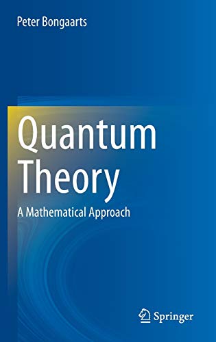 quantum theory a mathematical approach 1st edition bongaarts 3319095609, 9783319095608