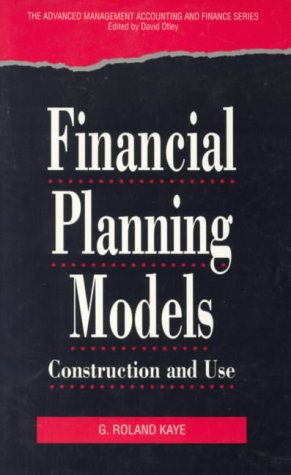 financial planning models construction and use 1st edition g. roland kaye 0124037704, 9780124037700