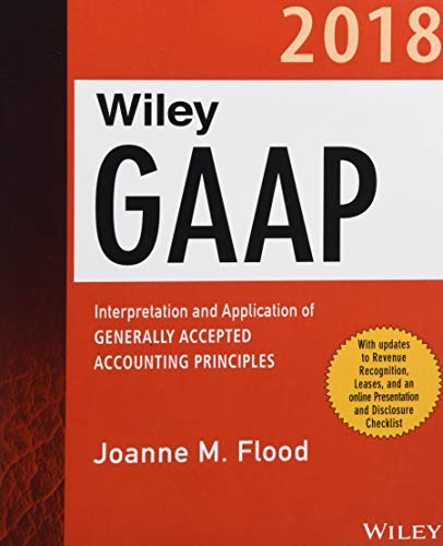 wiley gaap  interpretation and application of generally accepted accounting principles 2018 2018 edition
