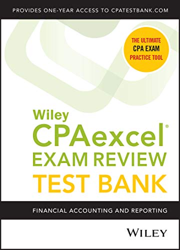 wiley cpaexcel exam review  test bank financial accounting and reporting 1st edition wiley 1119753473,