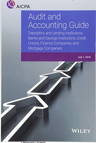 Audit And Accounting Guide Depository And Lending Institutions Banks And Savings Institutions Credit Unions Finance Companies And Mortgage Companies 2018