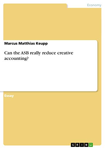 can the asb really reduce creative accounting 1st edition marcus matthias keupp 3638746291, 9783638746298