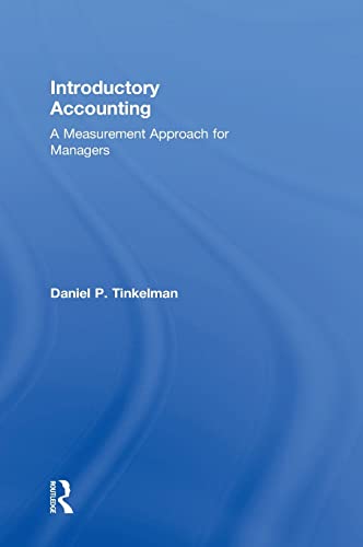 accounting a measurement approach for managers 1st edition daniel p. tinkelman 1138956201, 9781138956209