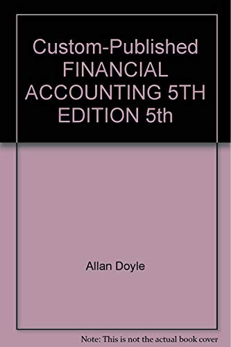 custom published financial accounting 5th edition allan doyle 0759342539, 9780759342538
