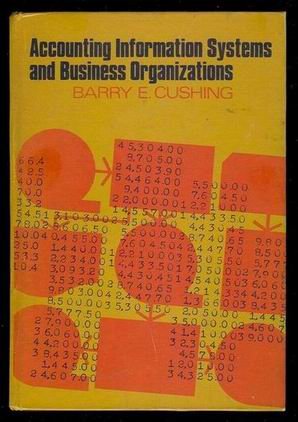 accounting information systems and business organizations 1st edition barry e. cushing 0201012634,