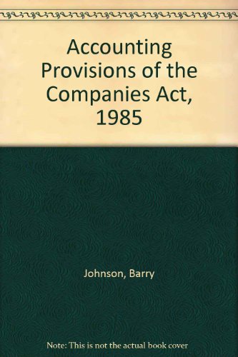 accounting provisions of the companies act 1985 1st edition barry , johnson 0863490662, 9780863490668