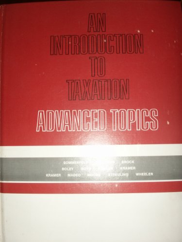 an introduction to taxation advanced topics 1st edition ray m. sommerfeld 0155463152, 9780155463158