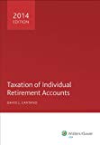 taxation of individual retirement accounts 2014 2014 edition david j. cartano 0808037765, 9780808037767