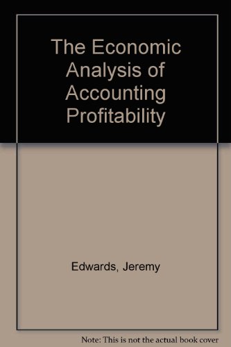 the economic analysis of accounting profitability 1st edition edwards, jeremy 0198772416, 9780198772415
