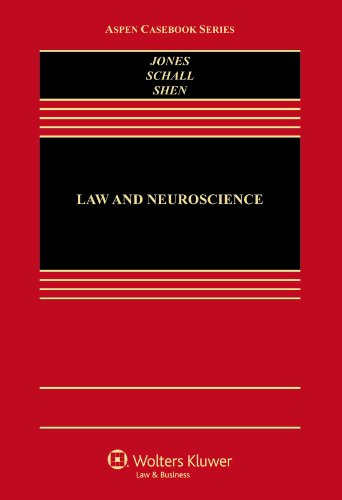 law and neuroscience 1st edition owen d. jones, jeffrey d. schall, francis x. shen 1454813326, 9781454813323