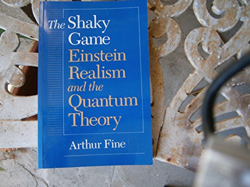 The Shaky Game Einstein Realism And The Quantum Theory