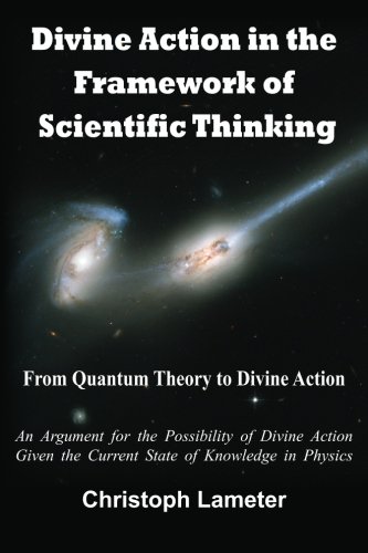 divine action in the framework of scientific thinking from quantum theory to divine action 1st edition
