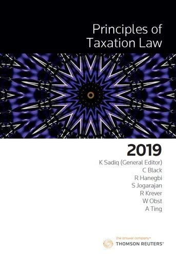 principles of taxation law 2019 2019 edition k sadiq (general editor), c black, r hanegbi, s jogarajan, r