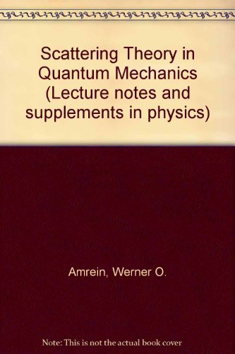 scattering theory in quantum mechanics 1st edition werner o. amrein 0805302026, 9780805302028