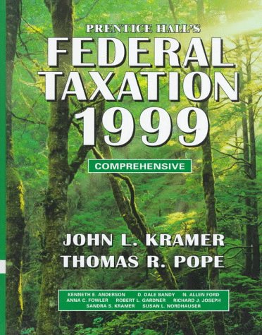 prentice halls federal taxation comprehensive 1999 1st edition john l. kramer, thomas r. pope 0136818188,