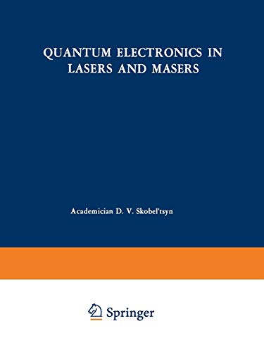 quantum electronics in lasers and masers 1st edition d. v. skobel tsyn 1468499742, 9781468499742