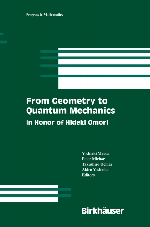 from geometry to quantum mechanics in honor of hideki omori 1st edition john solie harry field 0817645306,