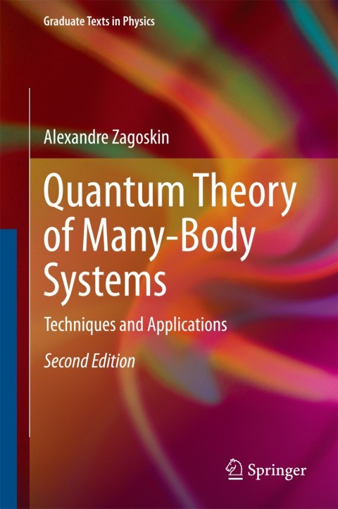 quantum theory of many body systems techniques and applications 2nd edition alexandre zagoskin 3319070495,