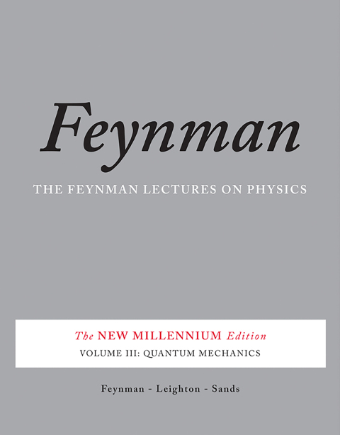 the feynman lectures on physics quantum mechanics vol iii 1st edition richard p. feynman, robert b. leighton,