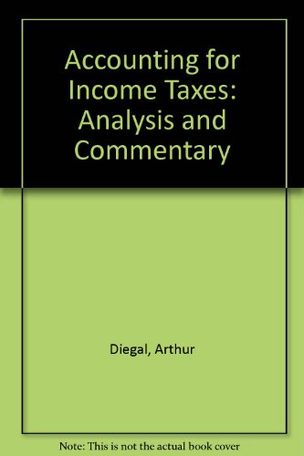 accounting for income taxes analysis and commentary 1st edition diegal, arthur 079130115x, 9780791301159