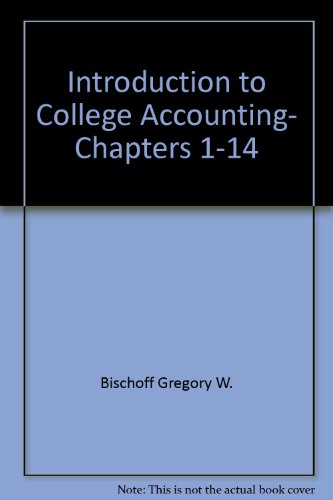 introduction to college accounting chapters 1-14 1st edition bischoff gregory w. 0155416146, 9780155416147