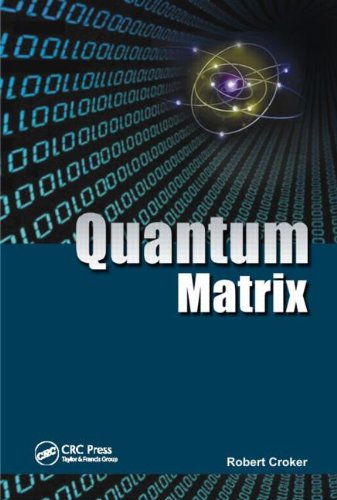 quantum matrix 1st edition robert croker 142008982x, 9781420089820