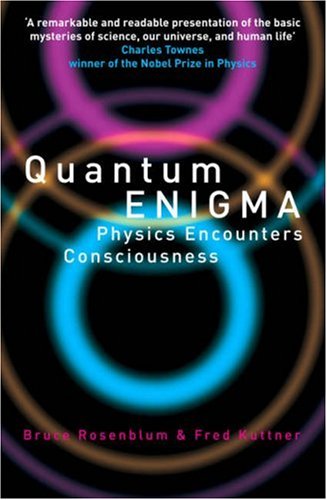 quantum enigma physics encounters consciousness 1st edition bruce rosenblum, fred kuttner 0715636545,