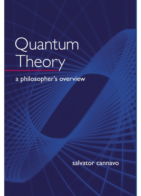 quantum theory a philosopher s overview 2nd edition salvator cannavo 0791493644, 9780791493649