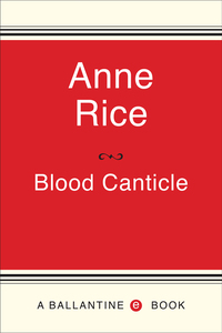 blood canticle  anne rice 037541200x, 1400041945, 9780375412004, 9781400041947