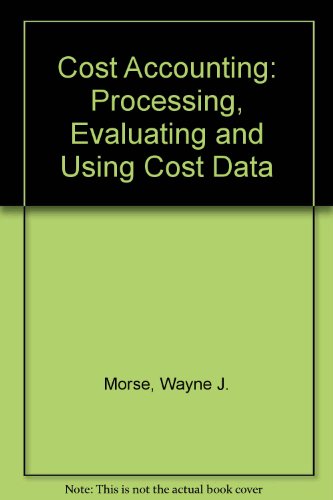 cost accounting processing evaluating and using cost data 2nd edition wayne j. ,  morse 0201046776,