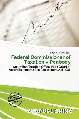 federal commissioner of taxation v peabody 1st edition eldon a. mainyu 6137198030, 9786137198032