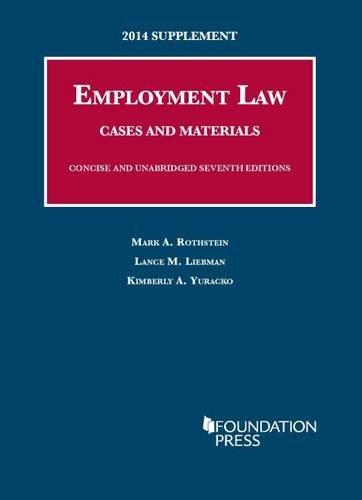 employment law cases and materials concise and unabridged 2014 edition mark rothstein , lance liebman ,