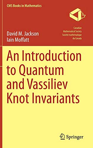an introduction to quantum and vassiliev knot invariants 1st edition david m. jackson, iain moffatt