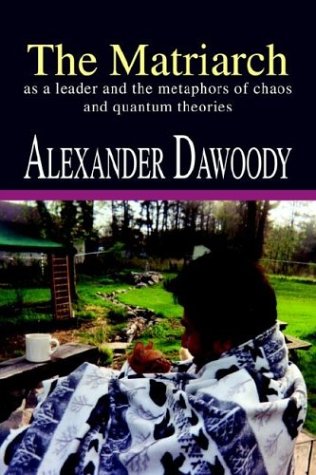 the matriarch as a leader and the metaphors of chaos and quantum theories 1st edition alexander dawoody
