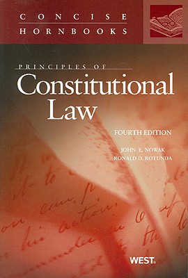 principles of constitutional law 4th edition john nowak , ronald rotunda 0314266097, 9780314266095