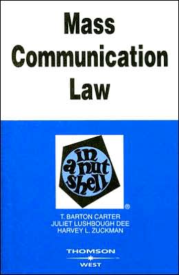 mass communication law in a nutshell 6th edition t barton carter,  juliet lushbough dee , harvey l.zuckman