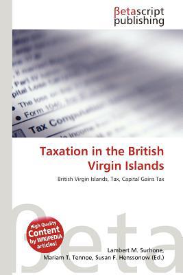 taxation in the british virgin islands 1st edition lambert m. surhone, mariam t. tennoe, susan f. henssonow