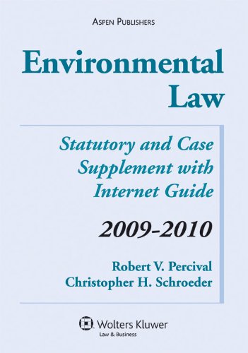 environmental law statutory and case supplement with internet guide 2009 2010 1st edition robert v.percival ,