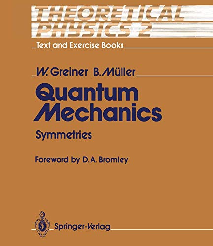 theoretical physics text and exercise books volume 2 quantum mechanics symmetries 1 greiner, walter, müller,