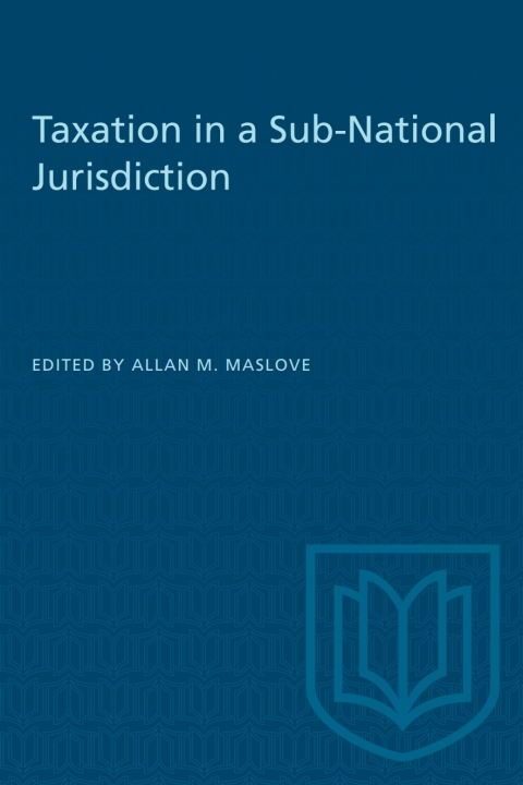taxation in a sub national jurisdiction 1st edition allan m. maslove 1487575513, 9781487575519