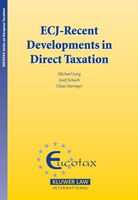 ecj recent developments in direct taxation 1st edition michael lang, josef schuch, claus staringer