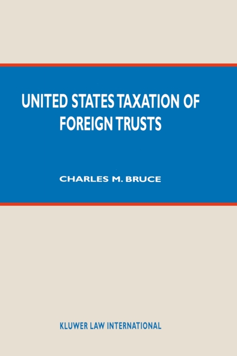 united states taxation of foreign trusts 1st edition charles m. bruce 9041178570, 9789041178572
