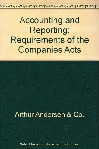 accounting and reporting requirements of the companies acts 1st edition arthur andersen & co. 0860104540,