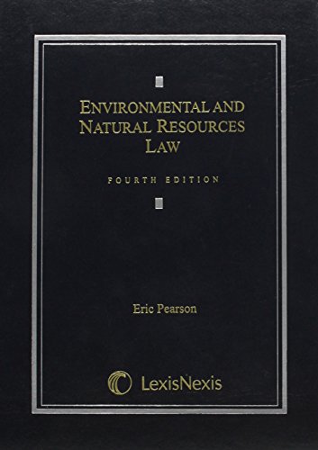 environmental and natural resources law 4th edition eric pearson 076984748x, 9780769847481
